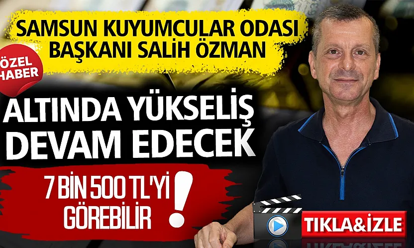 Salih Özman altın piyasasını değerlendirdi