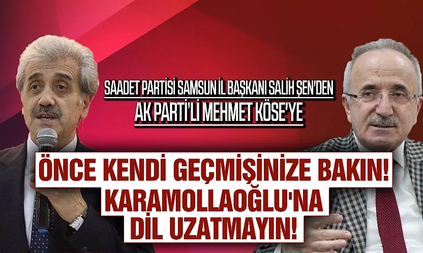 Salih Şen'den Mehmet Köseye Karamollaoğlu Tepkisi