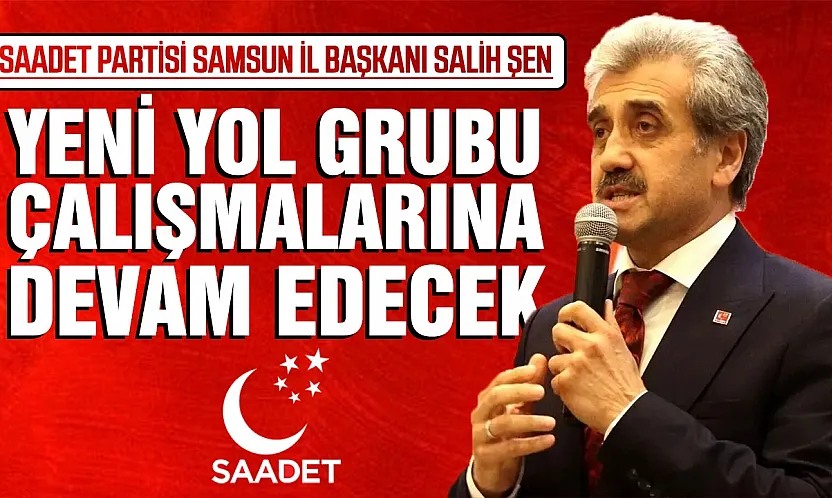 Salih Şen, 'Yeni Yol Grubu Ayakta Kalmaya Devam Edecek'