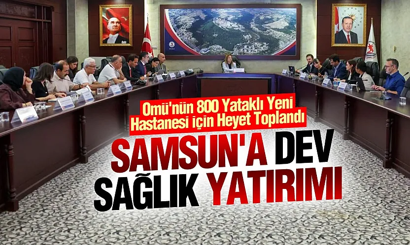 Samsun'a dev sağlık yatırımı