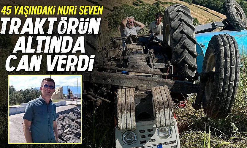 Samsun Bafra'da feci kaza: Tarlada traktörün altında kaldı