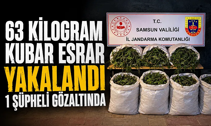 Samsun Bafra'da uyuşturucu operasyonu 63 kilo esrar ele geçirildi