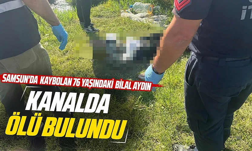 Samsun Bafra'da yaşlı adamın cesedi bulundu