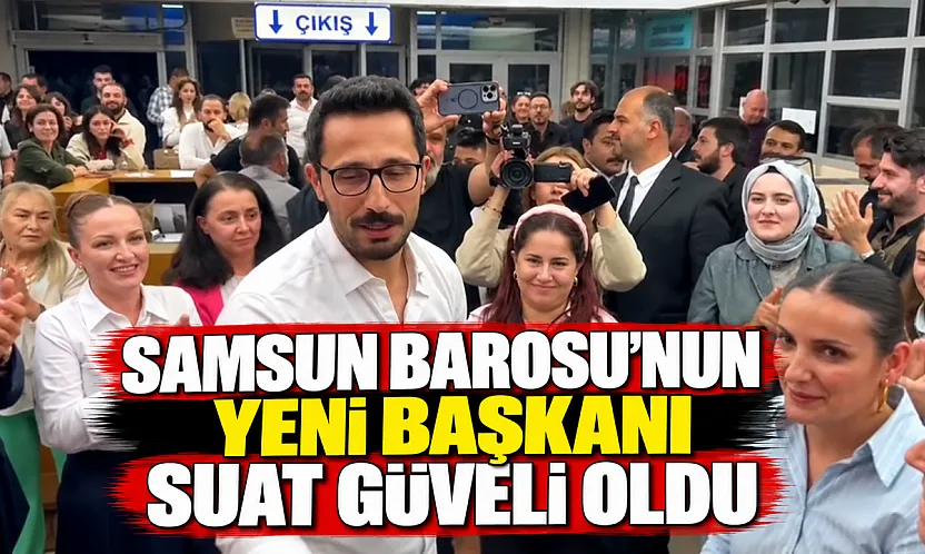 Samsun Barosu'nun yeni başkanı Suat Güveli oldu