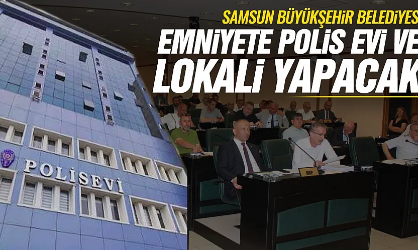 Samsun Büyükşehir Belediyesi ile Emniyet Müdürlüğü arasında yeni protokol geliyor