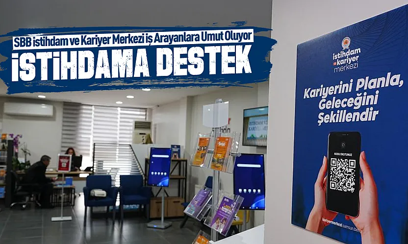 Samsun Büyükşehir Belediyesi'nden İstihdama Destek: İş Arayanlarla İşverenler Buluşturuluyor