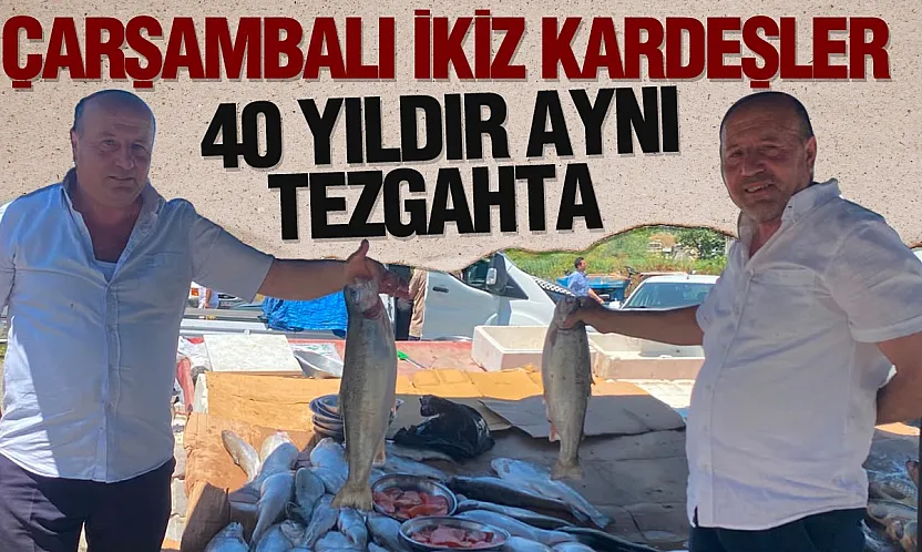 Samsun Çarşamba'da 40 yıllık ikiz balıkçılar