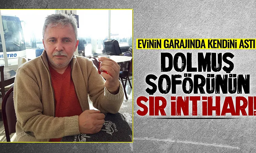 Samsun Çarşamba'da dolmuş şoförü intihar etti