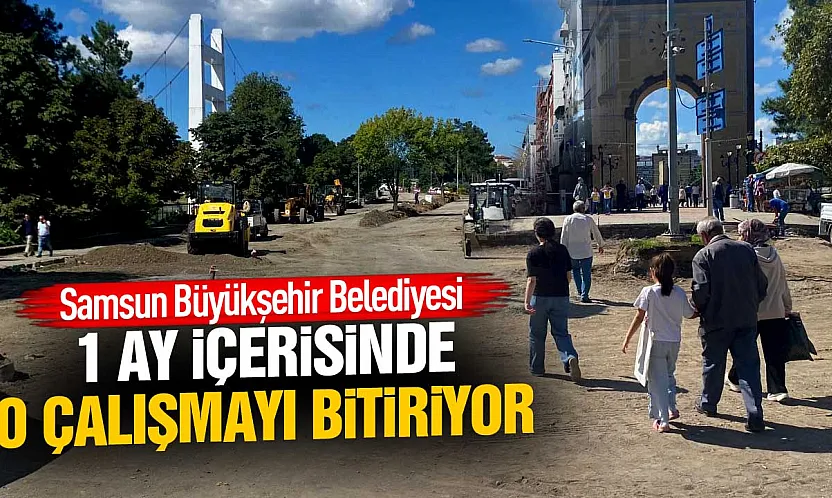 Samsun Çarşamba'da yol çalışmaları ne zaman bitecek?