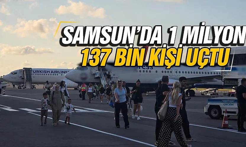 Samsun Çarşamba havalimanı 8 ayda 1 milyon yolcuyu geçti
