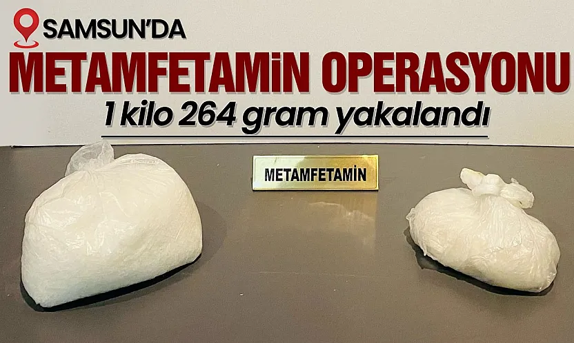 Samsun'da 1 kilo 264 gram metamfetamin ele geçirildi