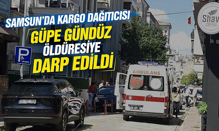 Samsun'da 1 kişi sokak ortasında darp edildi
