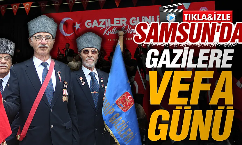 Samsun'da 19 Eylül Gaziler Günü kutlandı