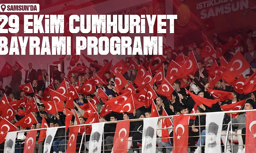 Samsun'da 29 Ekim Cumhuriyet Bayramı programı belli oldu