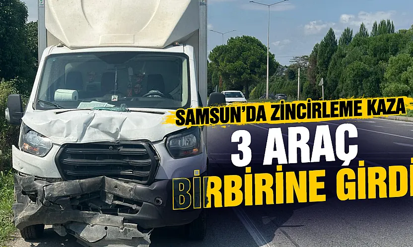 Samsun'da 3 araçlık zincirleme kaza: Trafik kısa süreliğine aksadı