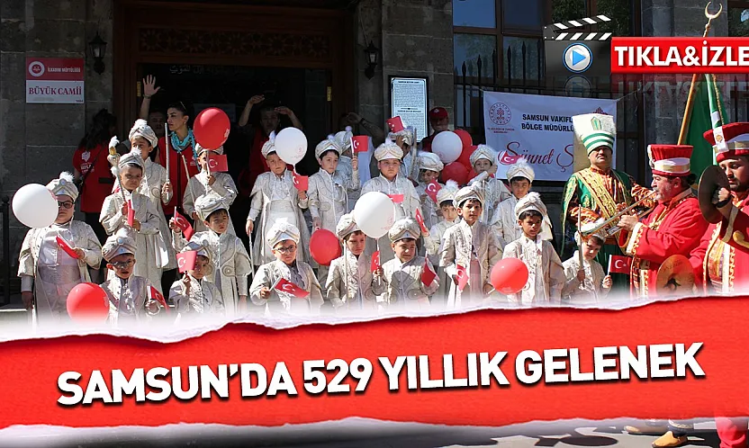 Samsun'da 529 Yıllık Gelenek, Büyük Cami'de Mehteran Coşkusuyla Sünnet Şöleni