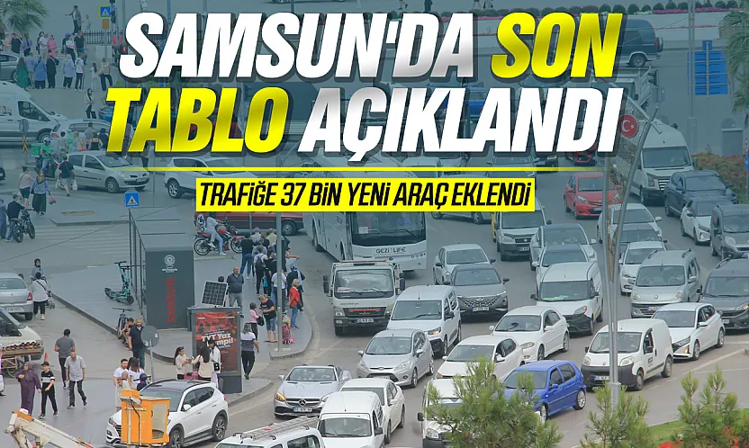 Samsun'da araç sayısı 552 bini aştı! Motosikletlerde dikkat çeken artış