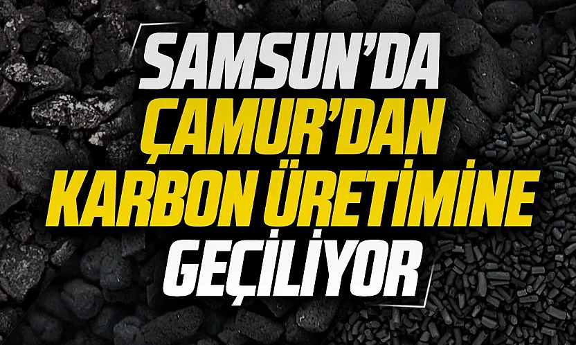 Samsun'da atık çamur için yeni dönem Karbon üretimine başlandı