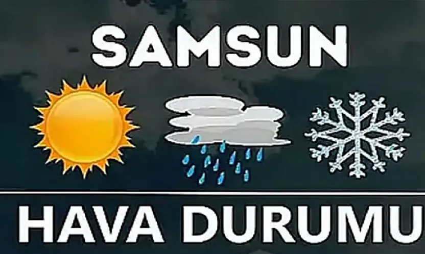 Samsun'da bugün hava nasıl olacak?