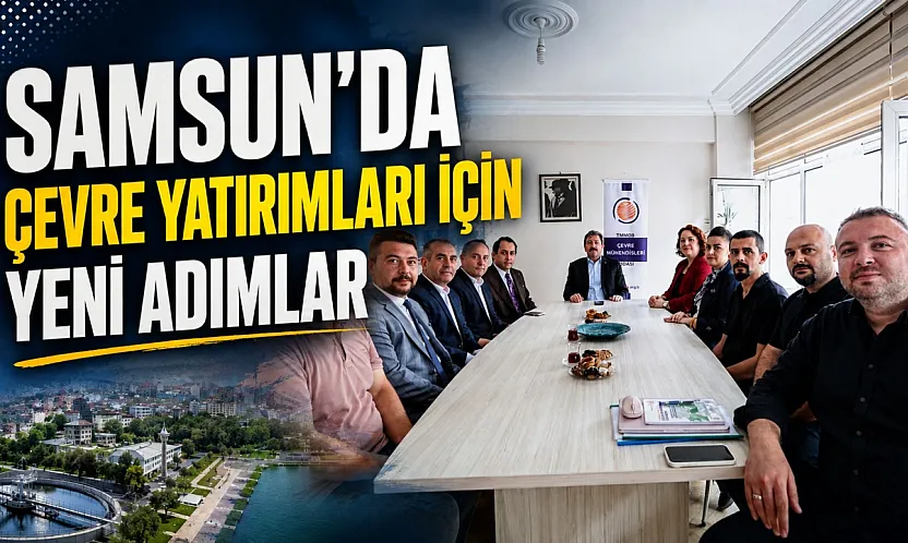 Samsun'da çevre projeleri için kritik buluşma
