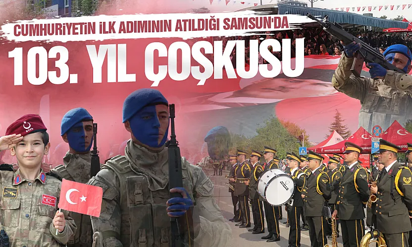 Samsun'da Cumhuriyet'in 103. Yılı coşkuyla kutlandı