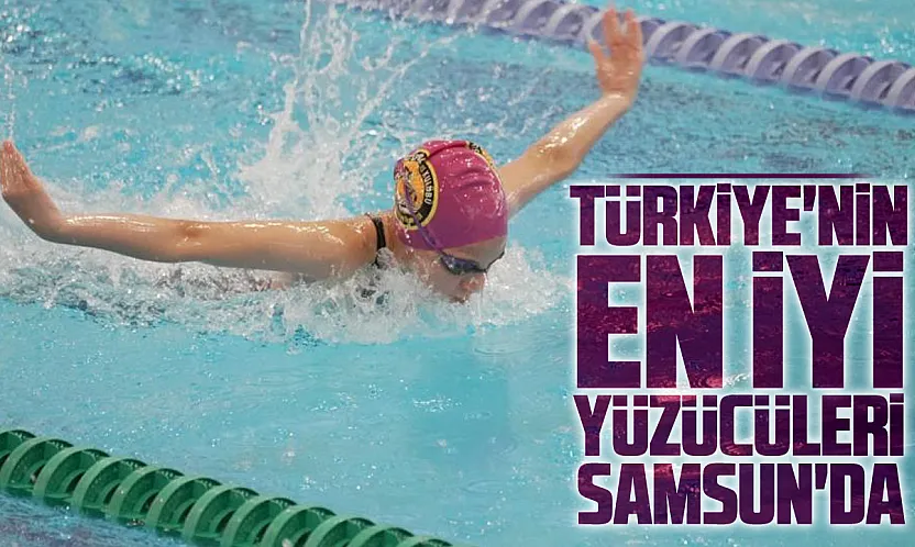 Samsun'da dev yüzme heyecanı! 328 sporcu kulaç atıyor