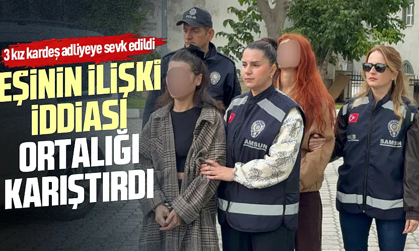 Samsun'da eşinin ilişki yaşadığını öne sürdüğü kadını kardeşleriyle darbettİ