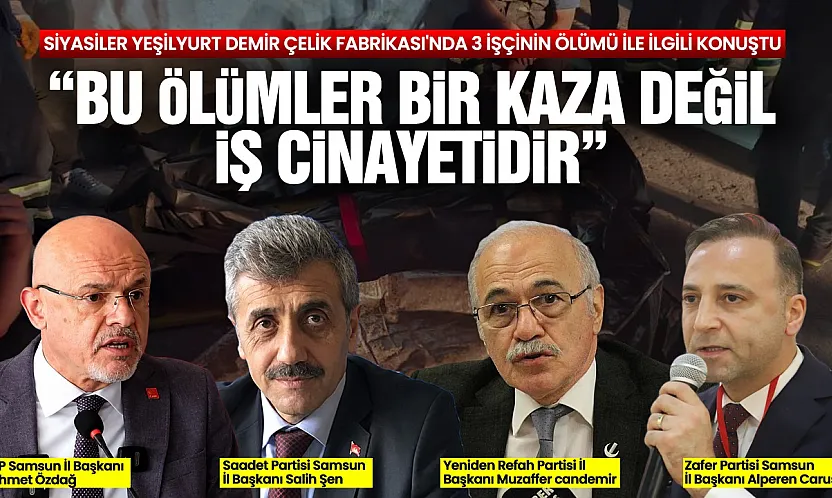 Samsun'da il başkanlarından Yeşilyurt'taki faciaya çok yönlü tepki