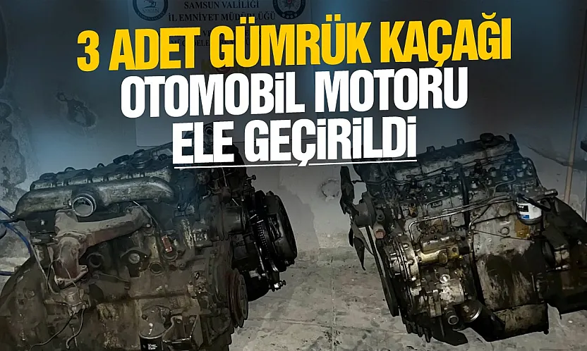 Samsun'da kaçak otomobil motoru operasyonu