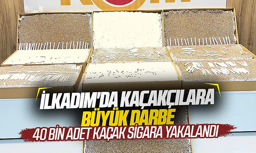 Samsun'da kaçak sigara operasyonu: 40 bin doldurulmuş makaron ele geçirildi