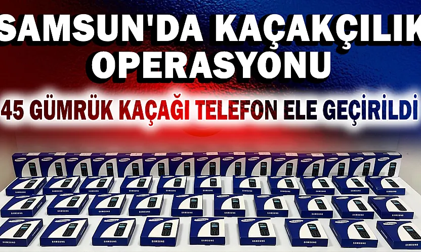 Samsun'da Kaçakçılık Operasyonu: 1 Şüpheli Gözaltında