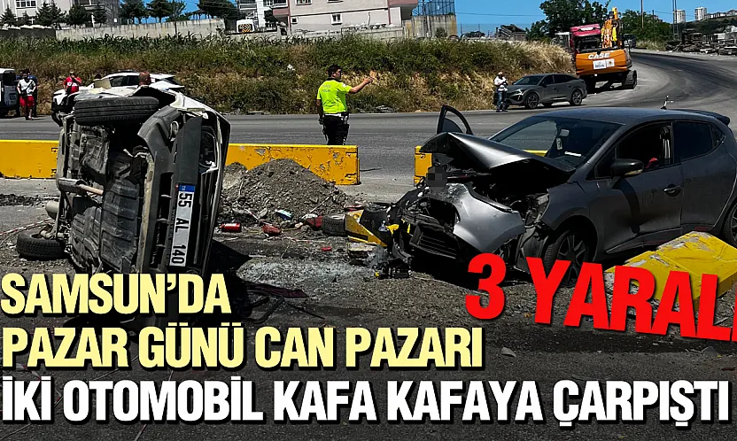 Samsun'da kavşakta iki otomobil çarpıştı: 3 kişi yaralandı