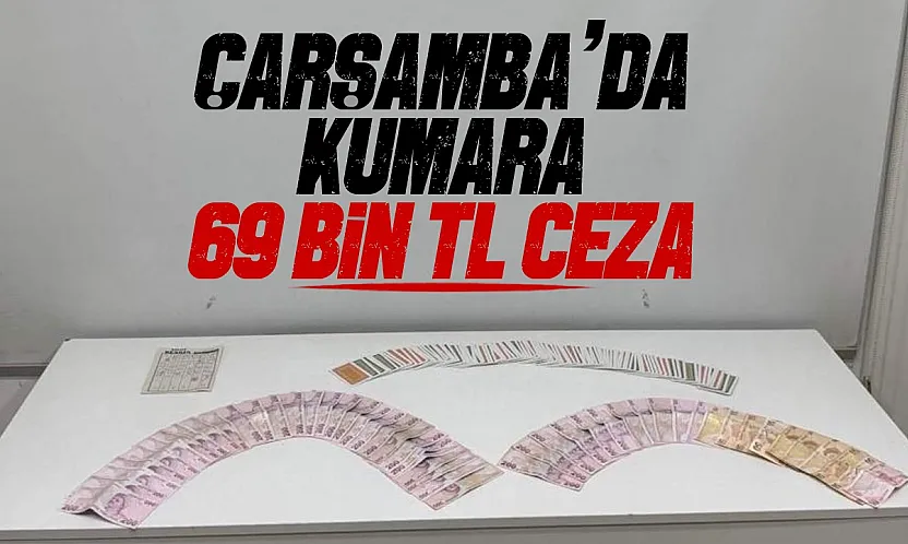 Samsun'da kumar oynayan 6 kişiye 69 bin TL ceza