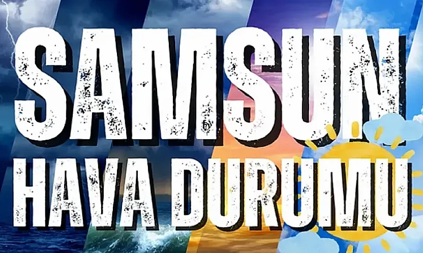 Samsun'da merkezde güneş, iç kesimlerde parçalı bulutlu hava hakim