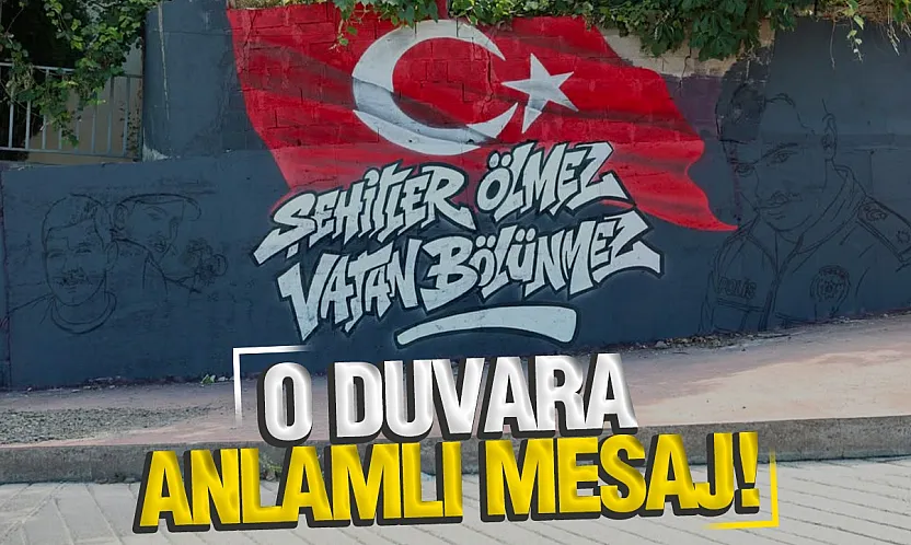 Samsun'da O Duvara Şehitler ölmez vatan bölünmez yazıldı
