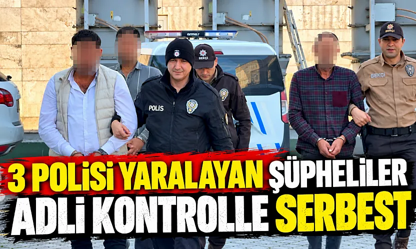 Samsun'da Polise saldırıp 3 memuru yaralayan şüpheliler serbest bırakıldı