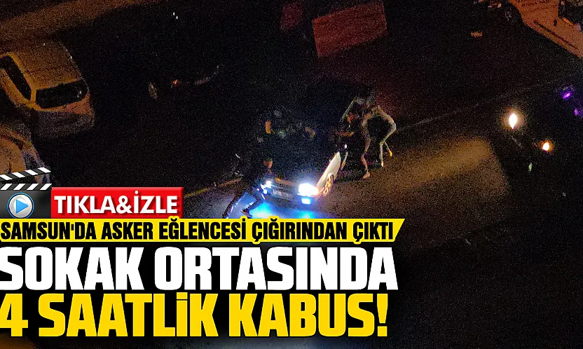 Samsun'da tehlikeli asker eğlencesi: Mahalleli geceyi uykusuz geçirdi