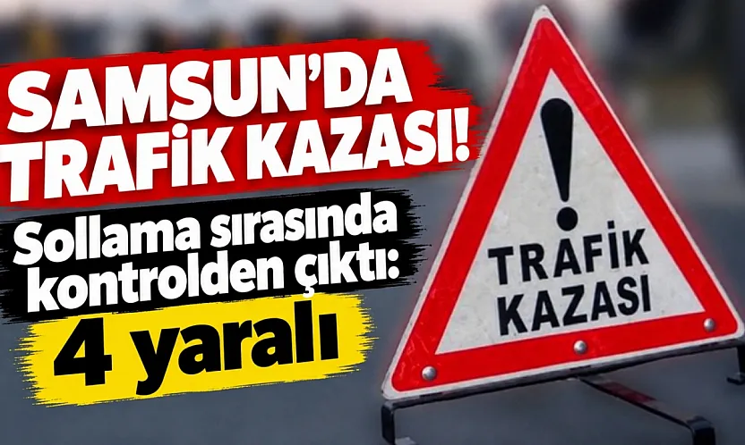 Samsun'da trafik kazası:4 yaralı