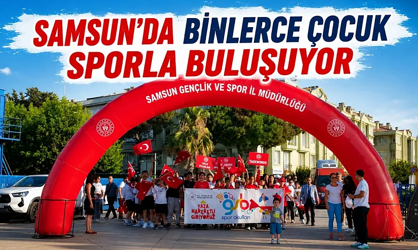 Samsun'da yaz spor okulları coşkuyla açıldı