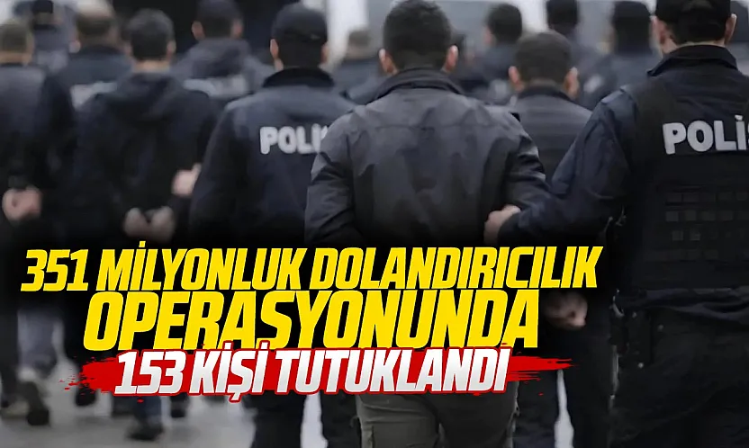 Samsun dahil 18 ilde dev dolandırıcılık operasyonu