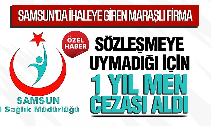 Samsun'daki ihale sözleşmesine uymayan firmaya 1 yıl men