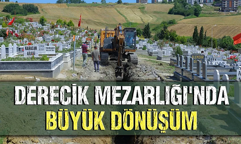 Samsun Derecik Mezarlığı'nda iyileştirme çalışmaları sürüyor