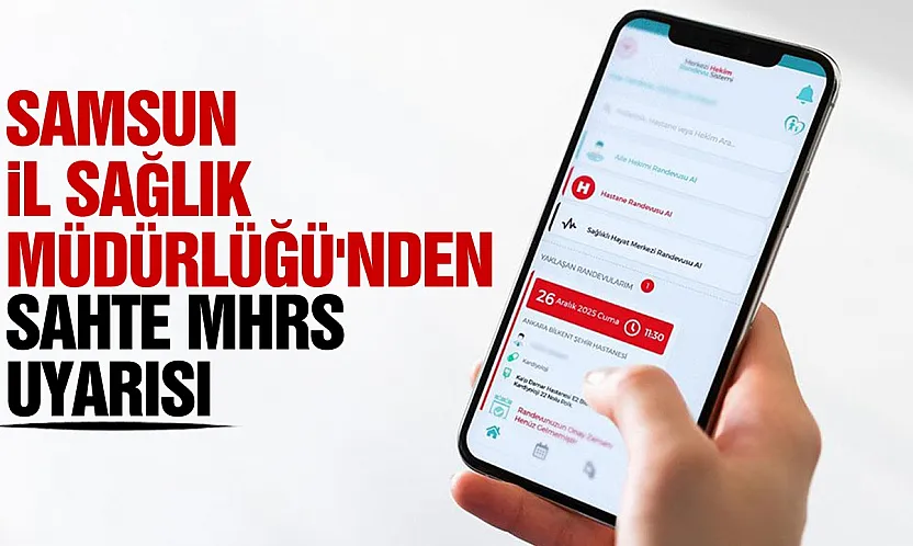 Samsun İl Sağlık Müdürlüğü Sahte MHRS uyarısı yapti