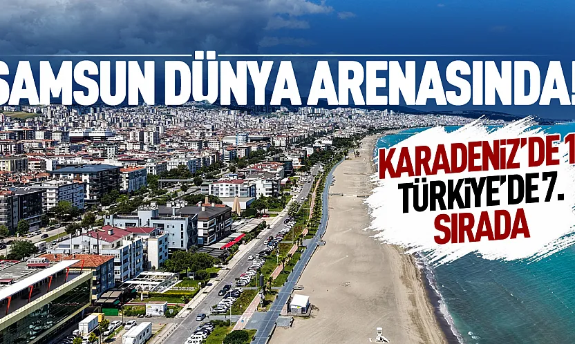 Samsun Küresel Şehirler Endeksi'nde: Hangi alanlarda öne çıkıyor, nerede geride kaldı?