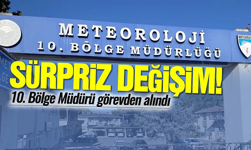 Samsun meteoroloji'de sürpriz değişim! 10. Bölge Müdürü görevden alındı