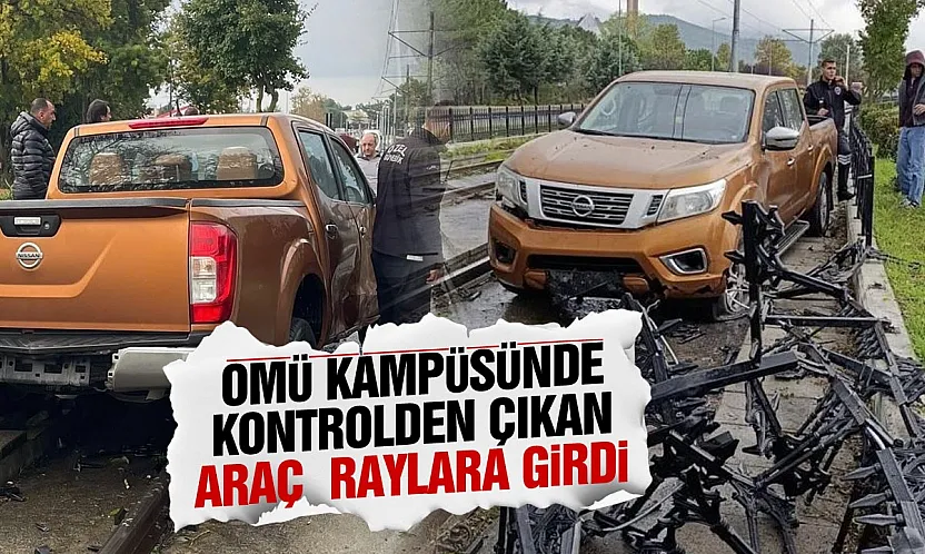 Samsun OMÜ kampüsünde korkulukları aşan pikap tramvay yoluna daldı