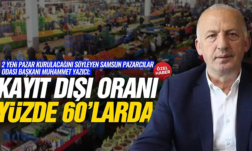 Samsun Pazarcılar Odası'ndan Kayıt Dışı Uyarısı