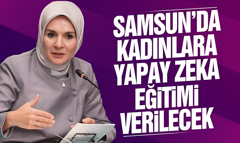 Samsun pilot iller arasında: Kadınlar için yapay zeka ve dijital güçlenme eğitimleri başlıyor