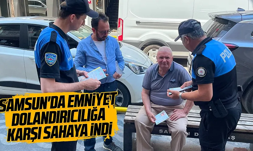 Samsun polisi esnafı ve vatandaşları suç yöntemlerine karşı bilgilendirdi
