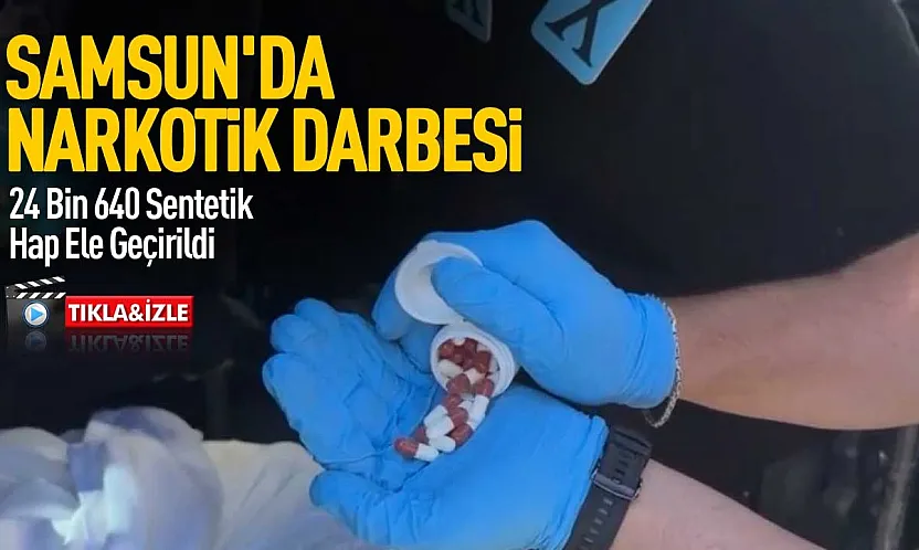 Samsun Polisi zehir tacirlerine geçit vermedi araç ve evlerden on binlerce hap çıktı